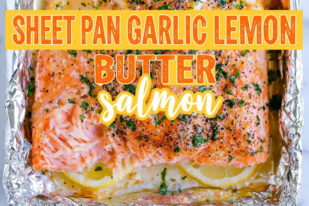 Sheet Pan Lemon Garlic Butter Salmon That Actually Stays Juicy 31 Sheet Pan Lemon Garlic Butter Salmon with quick vegetables and lemon slices