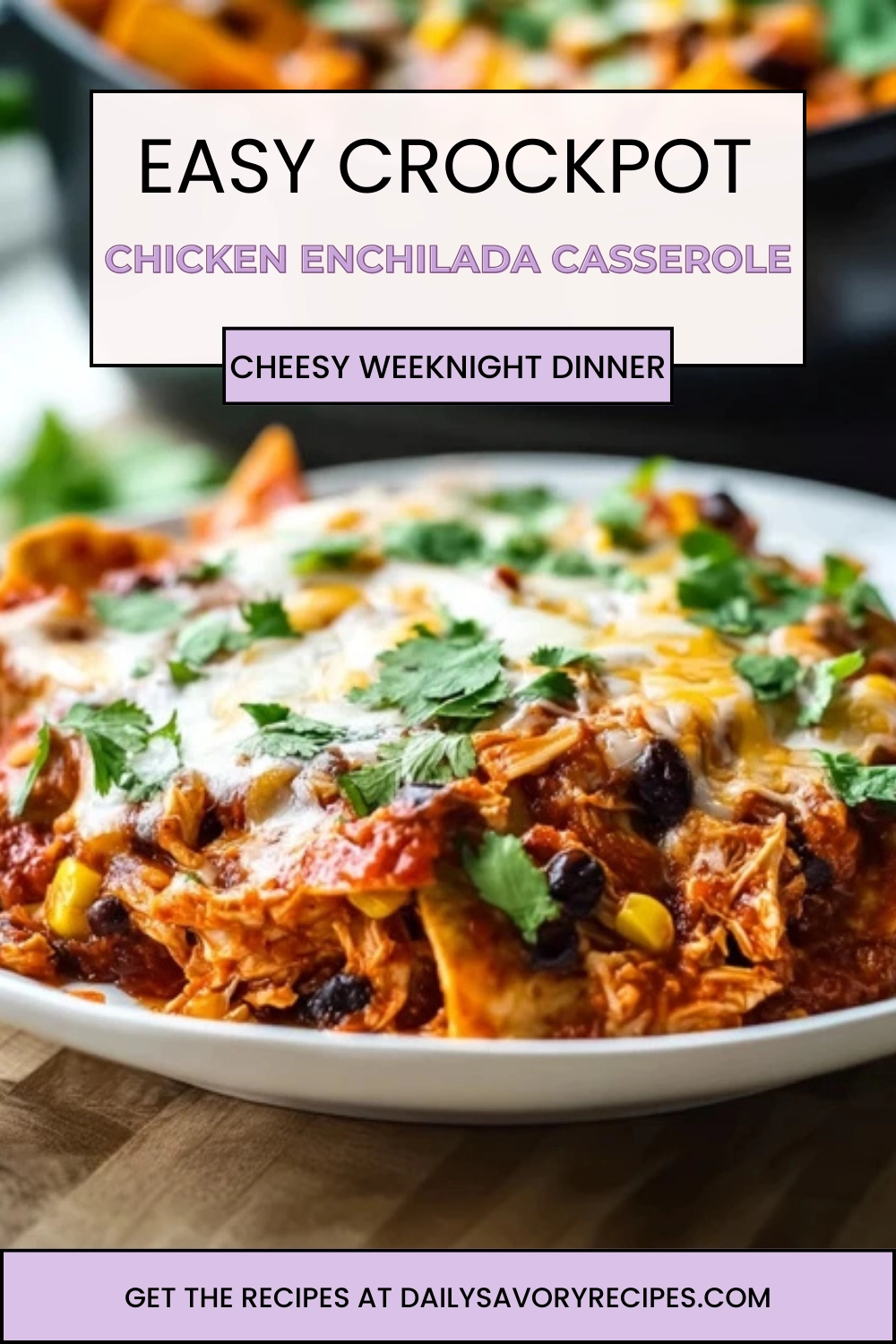 The Crockpot Chicken Enchilada Casserole That Finally Worked 29 Crockpot Chicken Enchilada Casserole made easy in a slow cooker