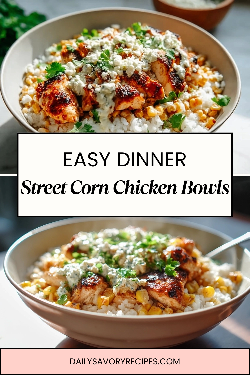 Street Corn Chicken Bowls That Actually Satisfy 7 Street Corn Chicken Bowls with creamy corn and seasoned chicken