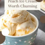 Peach Ice Cream recipe with creamy custard base and fresh summer peaches