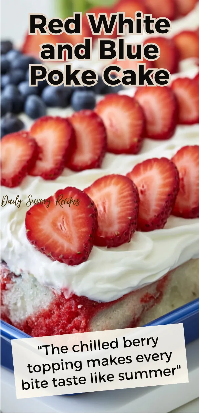 Red White and Blue Poke Cake for Fourth of July Gatherings 4 Red white and blue poke cake recipe topped with whipped pudding, strawberries, and blueberries for a Fourth of July dessert