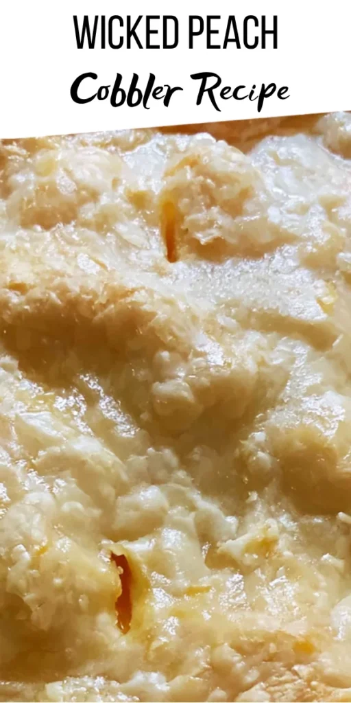 Wicked Peach Cobbler recipe with golden double crust and cinnamon peach filling