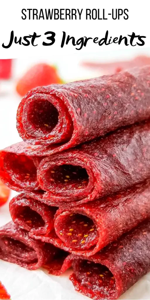 Strawberry Fruit Roll-Ups with Just 3 Simple Ingredients 8 Homemade Strawberry Fruit Roll-Ups recipe made with three simple ingredients
